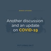 COVID-19: Another Discussion and an Update