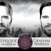 Graham Wardle - Episode 010 Time Has Come