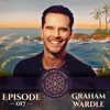 Graham Wardle - Episode 017 Time Has Come