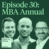 Ep 030: The Biggest News, Ideas & Takeaways from MBA Annual 2022