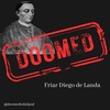 Ep 43: Maya's Curse Unveiled: The Friar Diego De Landa Enigma