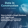 How to Build a Graph Database with TigerGraph, Cayley Wetzig