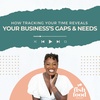 How Tracking Your Time Reveals Your Business’s Gaps and Needs