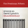 Episode 20: David Lynch's ERASERHEAD