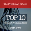 Special Episode: THE TOP 10 GREATEST FRESHMAN FILMS (Part 2)