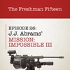 Episode 26: J.J. Abrams' MISSION: IMPOSSIBLE III