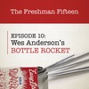 Episode 10: Wes Anderson's BOTTLE ROCKET