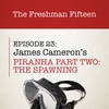 Episode 23: James Cameron's PIRANHA PART TWO: THE SPAWNING