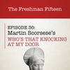 Episode 30: Martin Scorsese's WHO'S THAT KNOCKING AT MY DOOR