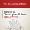 Episode 21: Christopher Nolan's FOLLOWING