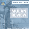 Mulan Review + Disneyland Reopening Rumors