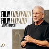 Fully Furnished, Fully Finished: Above + Beyond - Louie Giglio