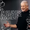 Do Believers in Christ Face Judgment? - Louie Giglio