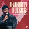 The Authority of Jesus: A Perspective Shift - Dan Watson