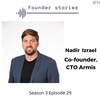 Nadir Izrael Co-founder & CTO Armis | Emotional rollercoaster of being a founder | The startup ride to sale of $1.1Billion