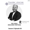 VC on Founder StoreiZ | Part 2: Eze Vidra, Managing Partner Remagine Ventures