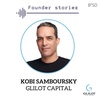 Unscripted conversation with Kobi Samboursky founder Glilot Capital | How he got into VC | Market environments | Israeli Tech