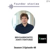 VC on Founder StorieZ | Part 2, Ben Rabinowitz founder & managing partner Amiti Ventures