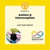 Autism & Interoception with Kelly Mahler