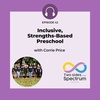 Inclusive, Strengths-Based Preschool with Corrie Price