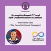 Strengths-Based OT and Self-Determination In Action with Kelsie Olds "The OccuPLAYtional Therapist"