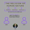 Introduction to The Religion of Human Nature Podcast