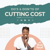 Do's & Don'ts of Cutting Cost
