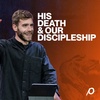 His Death & Our Discipleship / Thomas Barr
