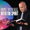 Forging Family - How to Walk with the Spirit
