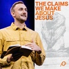 The Claims We Make About Jesus / Landon Lacy