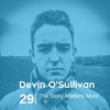 Ep 29. Devin O'Sullivan - The Story Matters Most