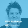Ep 42. Elise Botiveau - To Live is to Try