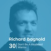 Ep 30. Richard Bagnold - Don't Be a Keyboard Warrior