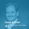 Ep 41. Hans Entner - The Power of the Smile