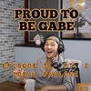Proud to Be Gabe - Pt. 2