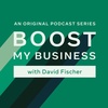 Introducing Season 2: Boost My Business with David Fischer