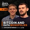 Bitcoin and Data Monopolies | Bitcoin is Venice Series | Episode 3 (WiM383)