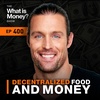 Decentralized Food and Money with Robert Breedlove (WiM400)