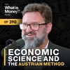 Economic Science and the Austrian Method with Knut Svanholm (WiM390)