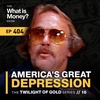 America's Great Depression | The Twilight of Gold Series | Episode 16 (WiM404)