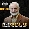 The Creature from Jekyll Island with G. Edward Griffin (WiM401)