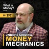 Understanding Money Mechanics with Bob Murphy (WiM397)