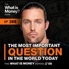 The Most Important Question in the World Today | Episode 8 | (WiM388)