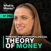 Toward an Anthropological Theory of Money with Natalie Smolenski (WiM394)