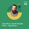 Top 30 E-comm Studio Pros - Clip Show
