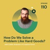 How Do We Solve a Problem Like Hard Goods? with Caitlin Andrews of Creative Force