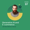 Generative AI and E-commerce with Mark Milstein of vAIsual