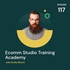 Ecomm Studio Training Academy with Emily Morris