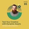 Test Your Creative with Dynamic Assets with David Jonkers of Bright River