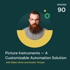Picture Instruments - A Customizable Automation Solution with Robin Ochs and Austin Timyan